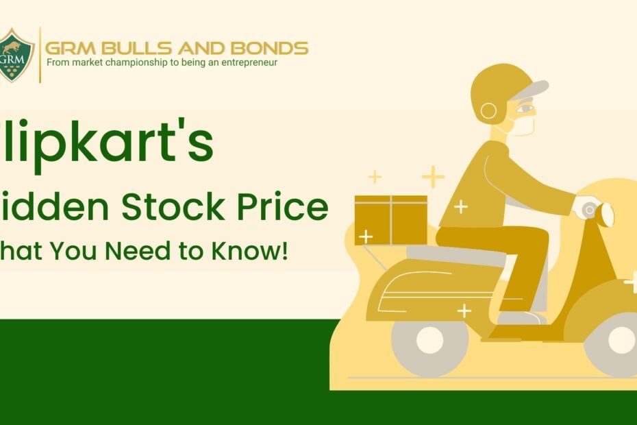 Flipkart's Hidden Stock Price What You Need to Know!