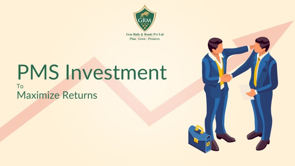 PMS Investment To Maximize Returns