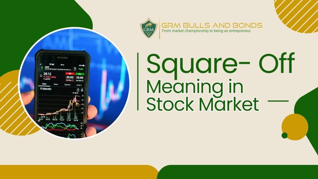 Square- Off Meaning in Stock Market