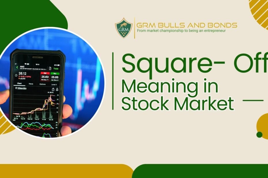 Square- Off Meaning in Stock Market