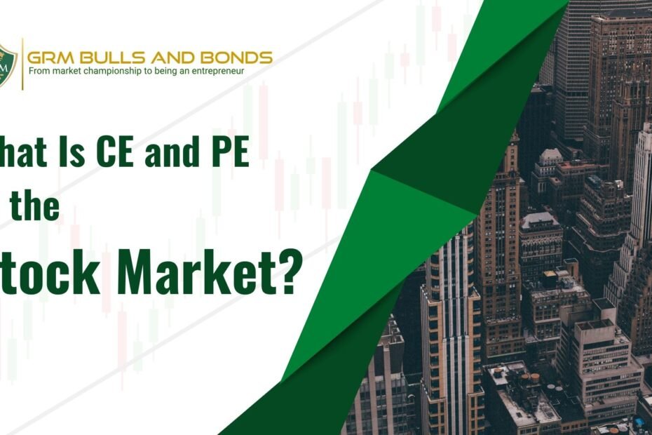 What Is CE and PE in the Stock Market