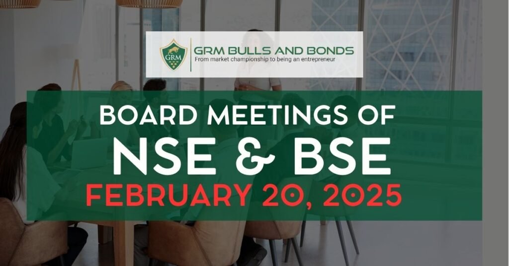 Board Meetings of NSE & BSE February 20, 2025