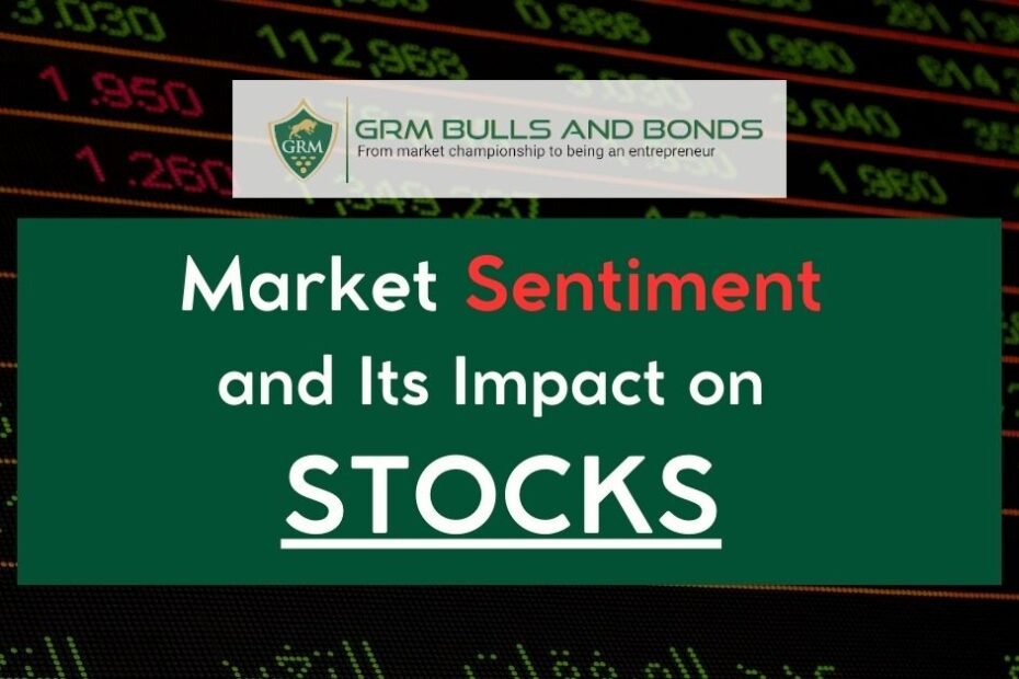 Market Sentiment and Its Impact on Stocks