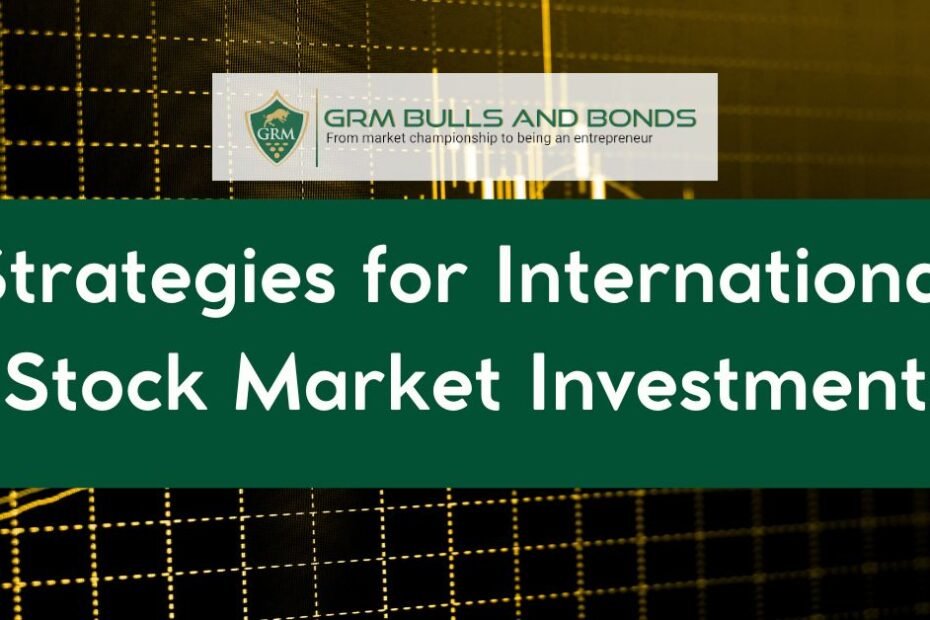 Strategies for International Stock Market Investment