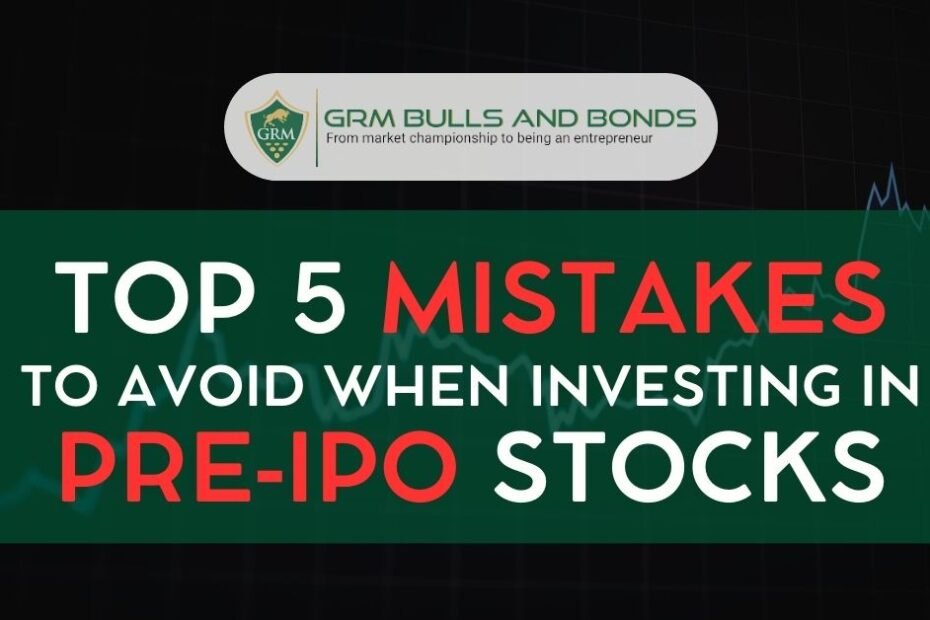 Top 5 Mistakes to Avoid When Investing in Pre‑IPO Stocks